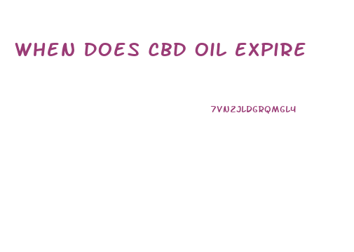 When Does Cbd Oil Expire