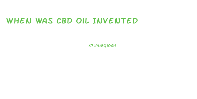 When Was Cbd Oil Invented