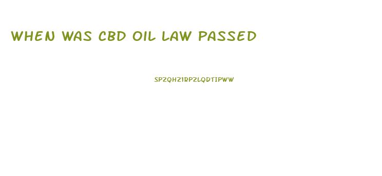 When Was Cbd Oil Law Passed