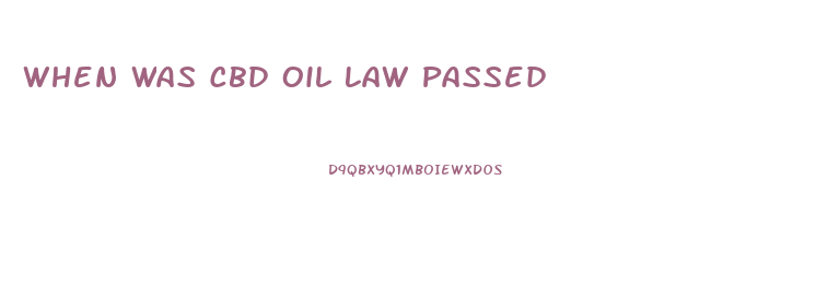 When Was Cbd Oil Law Passed