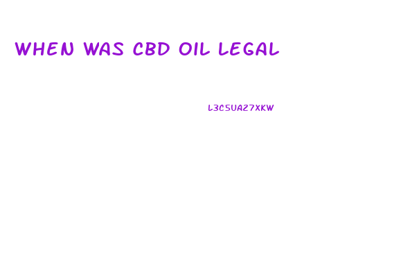 When Was Cbd Oil Legal