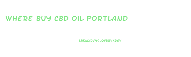 Where Buy Cbd Oil Portland