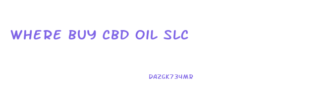 Where Buy Cbd Oil Slc