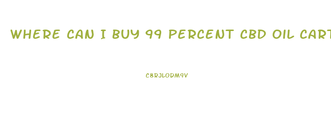 Where Can I Buy 99 Percent Cbd Oil Cartridge