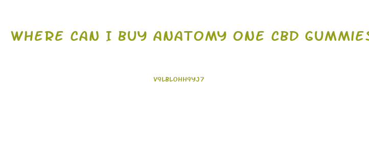 Where Can I Buy Anatomy One Cbd Gummies
