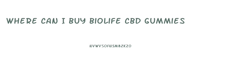 Where Can I Buy Biolife Cbd Gummies