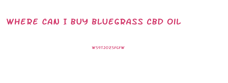 Where Can I Buy Bluegrass Cbd Oil
