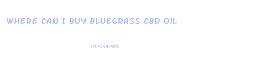 Where Can I Buy Bluegrass Cbd Oil