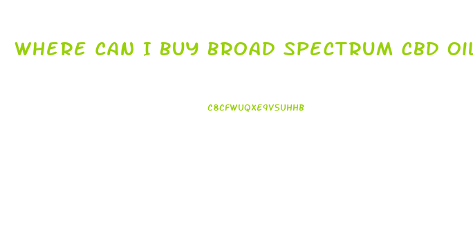 Where Can I Buy Broad Spectrum Cbd Oil