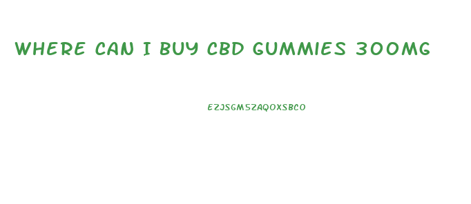 Where Can I Buy Cbd Gummies 300mg