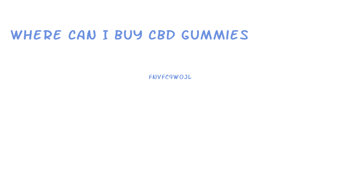 Where Can I Buy Cbd Gummies