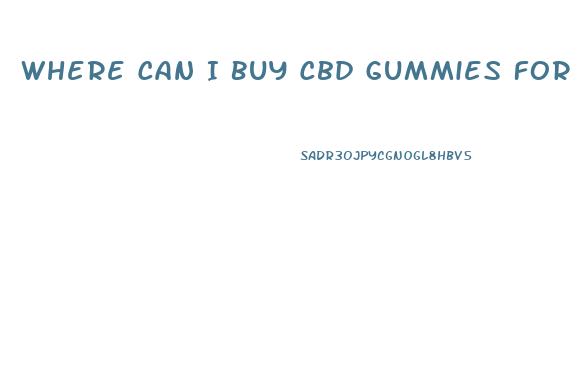 Where Can I Buy Cbd Gummies For Anxiety