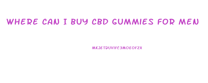 Where Can I Buy Cbd Gummies For Men