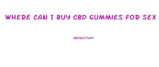 Where Can I Buy Cbd Gummies For Sex