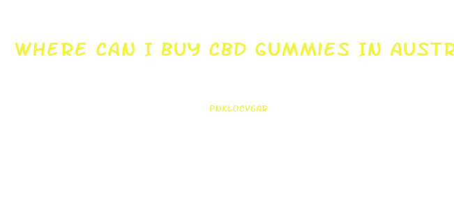 Where Can I Buy Cbd Gummies In Australia