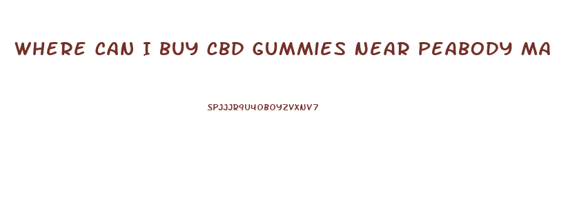 Where Can I Buy Cbd Gummies Near Peabody Ma