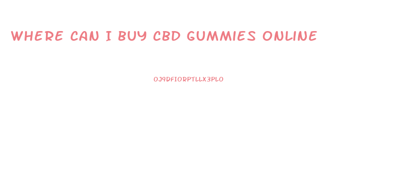 Where Can I Buy Cbd Gummies Online