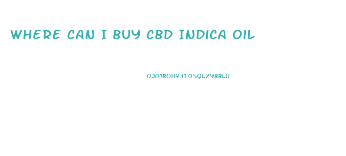 Where Can I Buy Cbd Indica Oil