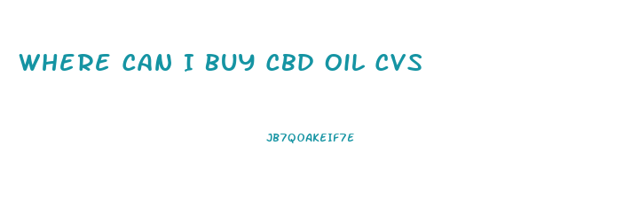 Where Can I Buy Cbd Oil Cvs