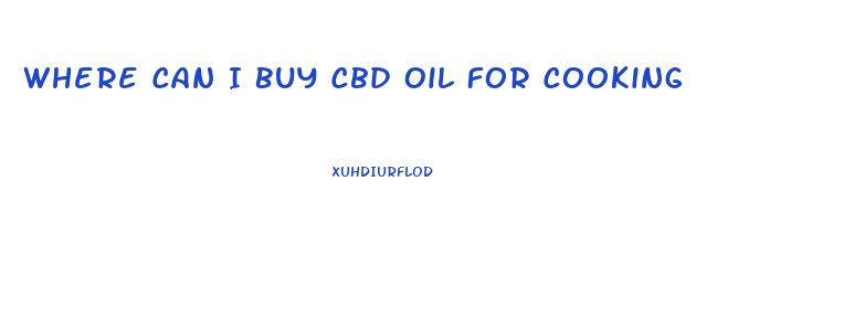 Where Can I Buy Cbd Oil For Cooking