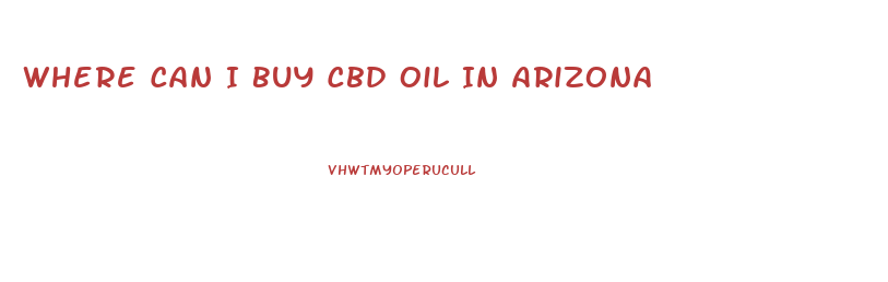 Where Can I Buy Cbd Oil In Arizona