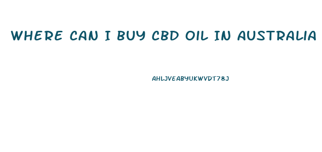 Where Can I Buy Cbd Oil In Australia