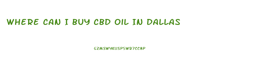Where Can I Buy Cbd Oil In Dallas