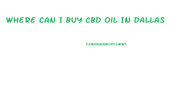 Where Can I Buy Cbd Oil In Dallas