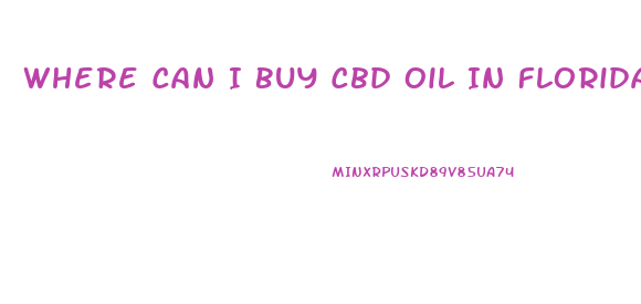 Where Can I Buy Cbd Oil In Florida