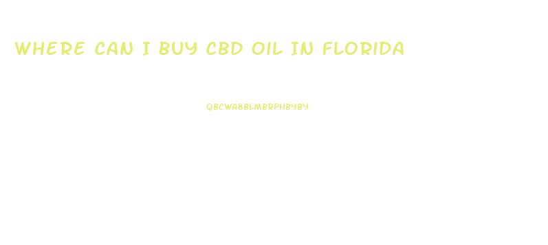 Where Can I Buy Cbd Oil In Florida
