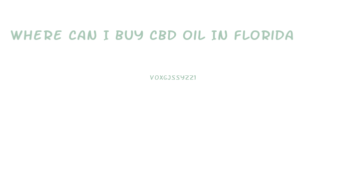 Where Can I Buy Cbd Oil In Florida