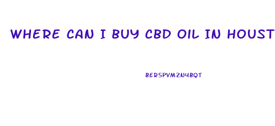 Where Can I Buy Cbd Oil In Houston