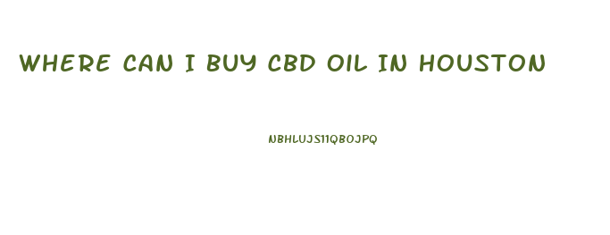 Where Can I Buy Cbd Oil In Houston