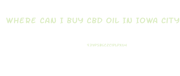 Where Can I Buy Cbd Oil In Iowa City