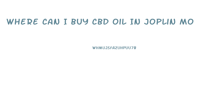Where Can I Buy Cbd Oil In Joplin Mo