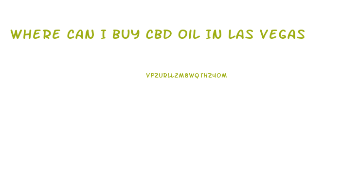 Where Can I Buy Cbd Oil In Las Vegas