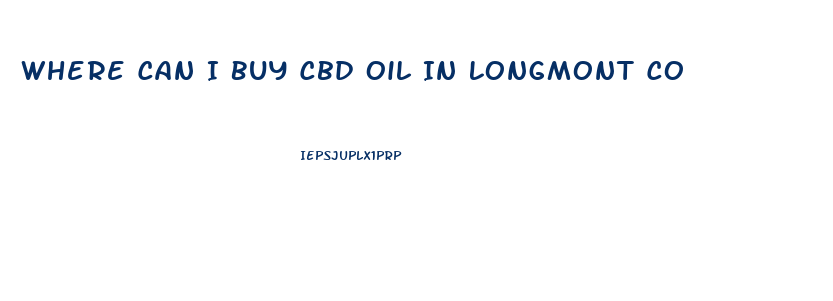 Where Can I Buy Cbd Oil In Longmont Co