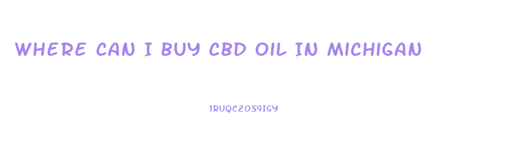 Where Can I Buy Cbd Oil In Michigan