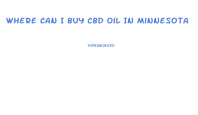 Where Can I Buy Cbd Oil In Minnesota