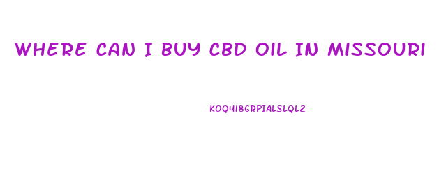 Where Can I Buy Cbd Oil In Missouri