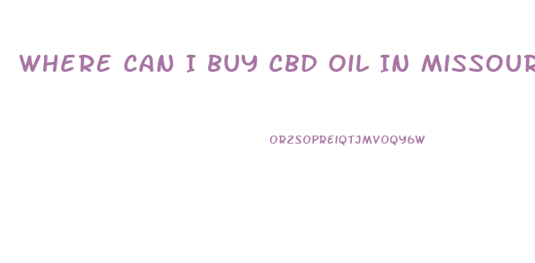 Where Can I Buy Cbd Oil In Missouri