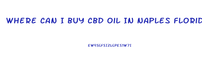 Where Can I Buy Cbd Oil In Naples Florida