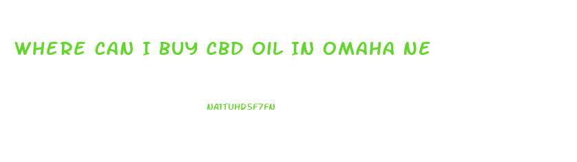 Where Can I Buy Cbd Oil In Omaha Ne