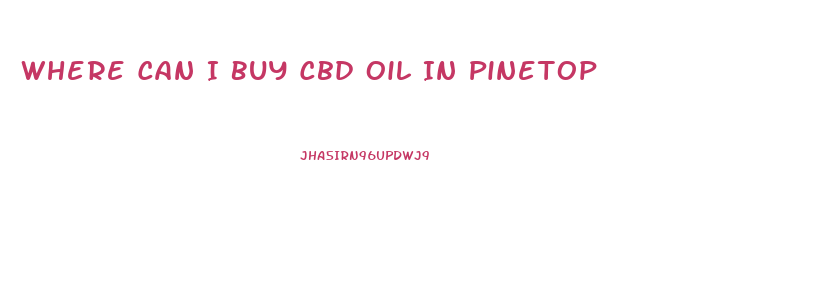 Where Can I Buy Cbd Oil In Pinetop