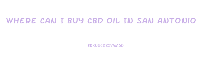 Where Can I Buy Cbd Oil In San Antonio