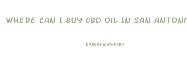 Where Can I Buy Cbd Oil In San Antonio