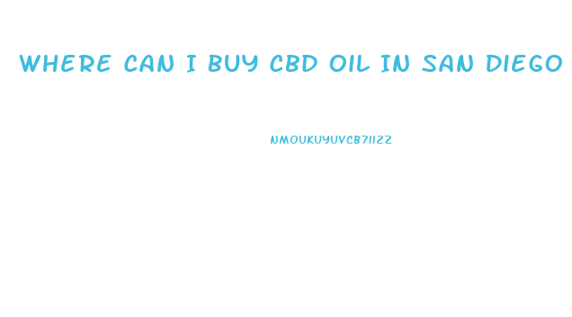 Where Can I Buy Cbd Oil In San Diego