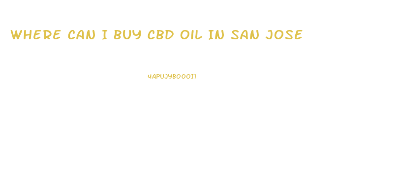 Where Can I Buy Cbd Oil In San Jose