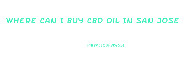 Where Can I Buy Cbd Oil In San Jose