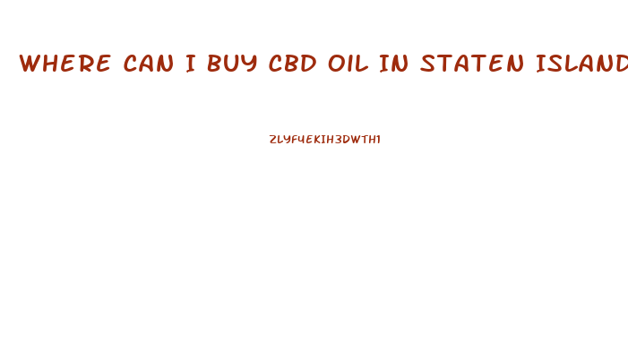 Where Can I Buy Cbd Oil In Staten Island